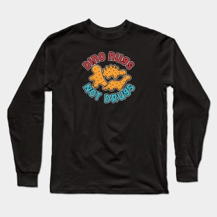 Dino nugs, not drugs! Long Sleeve T-Shirt